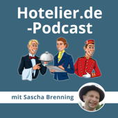 Hotelier.de-Podcast - #MehrWertWissen für die Hotellerie und Gastronomie - Sascha Brenning