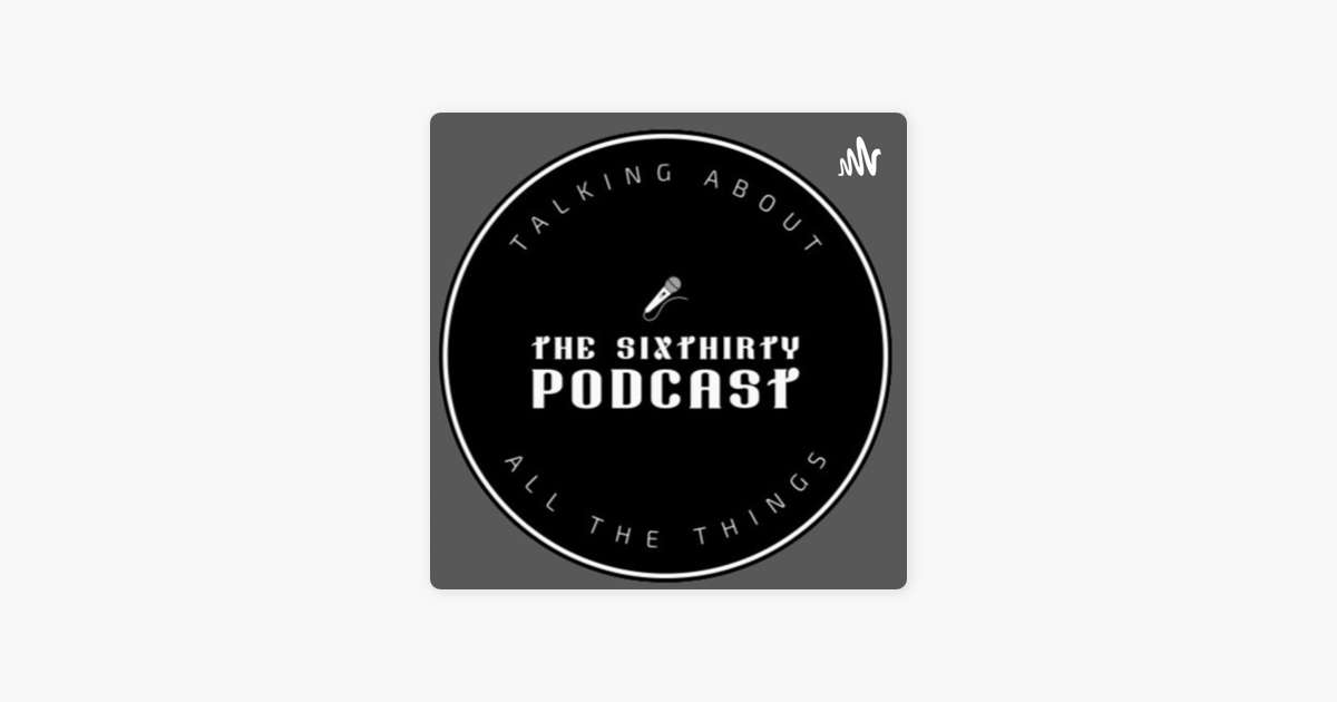 ‎Sixthirty Podcast: Episode 7: Rebounding & Love Languages on Apple ...