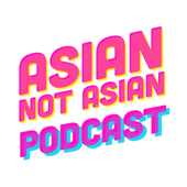 Asian Not Asian - Jenny Arimoto & Mic Nguyen