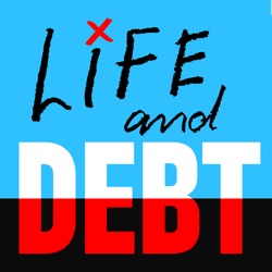 Life and Debt: Ep 04 - The future of debt