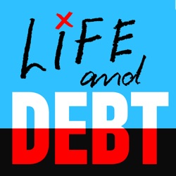 Life and Debt: Ep 01 - The psychology of debt