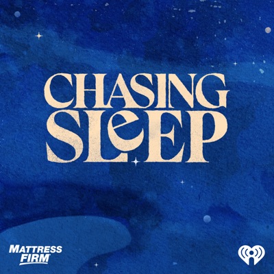Chasing Sleep:iHeartPodcasts