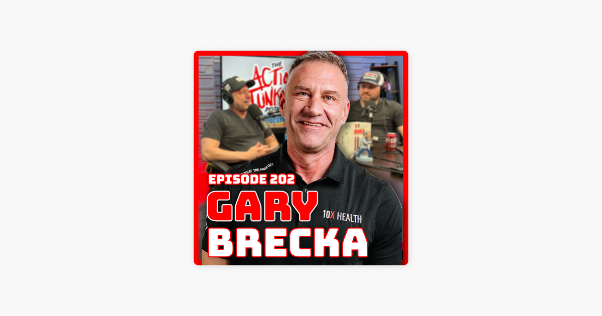 ‎The Action Junkeez Podcast: Ep. 202 Gary Brecka On Apple Podcasts