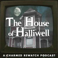 The House of Halliwell / A Charmed Rewatch Podcast podcast