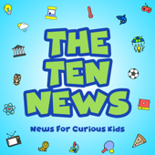 The Ten News, News For Curious Kids - Small But Mighty Media