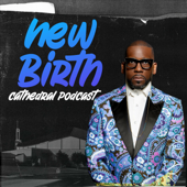 New Birth Podcast - Dr. Jamal H. Bryant