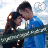togetheringod-Podcast - Esther und Chris