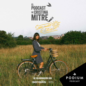 El podcast de Cristina Mitre, Summer Edition - Podium Podcast