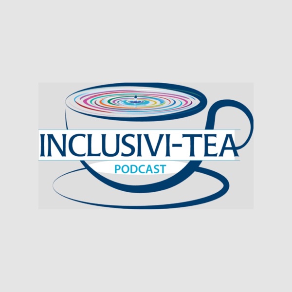Inclusivi-TEA Podcast