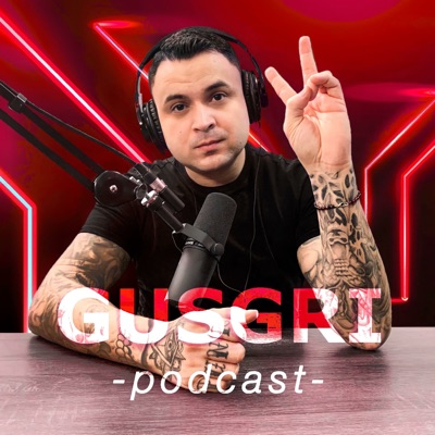 Gusgri Podcast:Gusgri Podcast