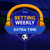 Betting Weekly: Extra Time - BetRivers Network