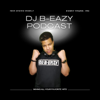 DJ B-EAZY PODCAST! - DJ B-EAZY