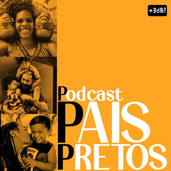 Podcast Pais Pretos