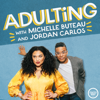 Adulting with Michelle Buteau and Jordan Carlos - Exactly Right