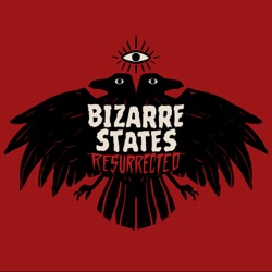 Bizarre States: Resurrected