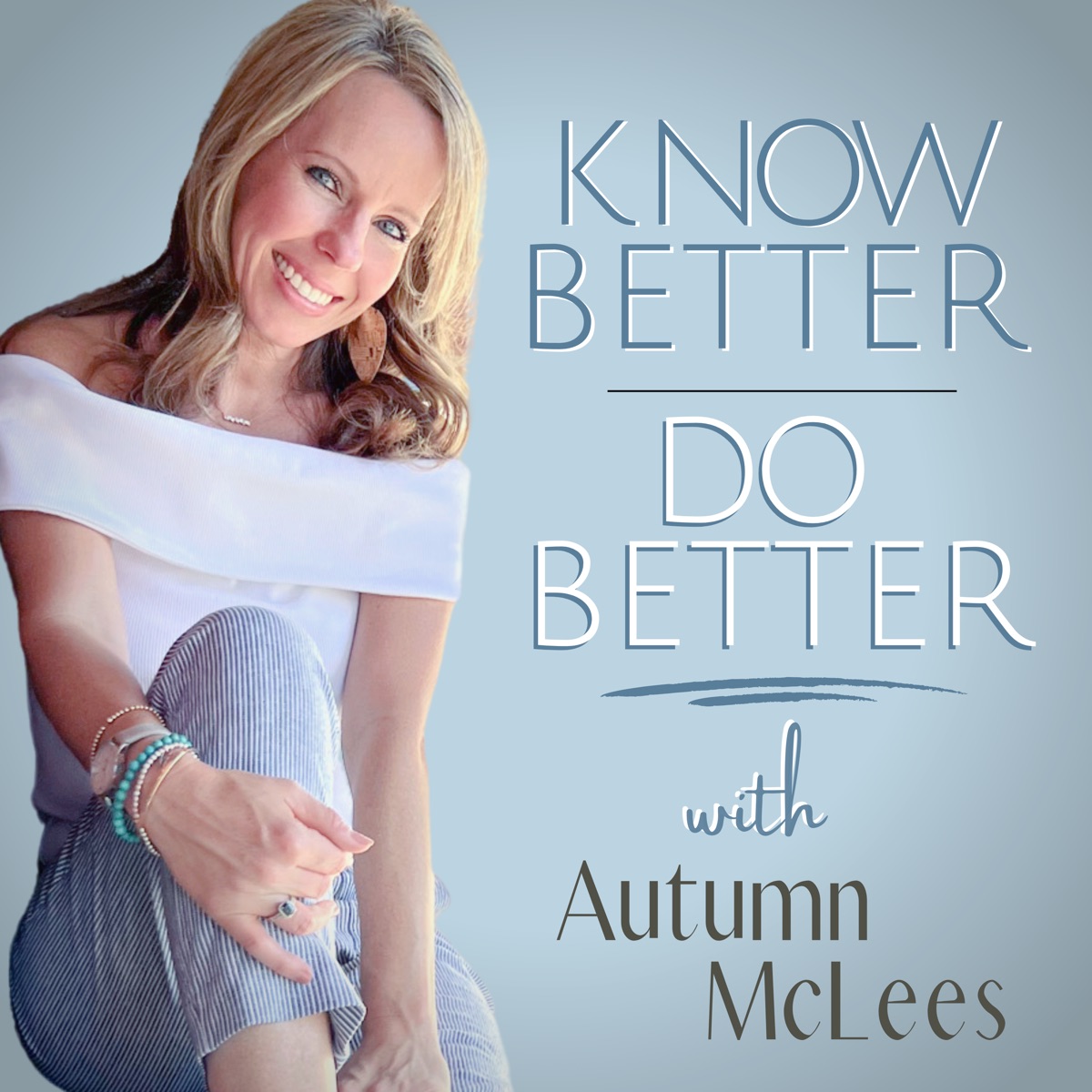 Know Better  Do Better – Podcast – Podtail