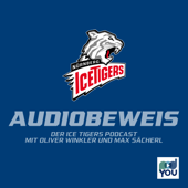 Audiobeweis - Der Ice Tigers Podcast mit Oliver Winkler und Max Sächerl - PodYou