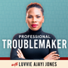 Professional Troublemaker - Luvvie Ajayi Jones