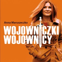 Wojowniczki & Wojownicy/Anna Maruszeczko