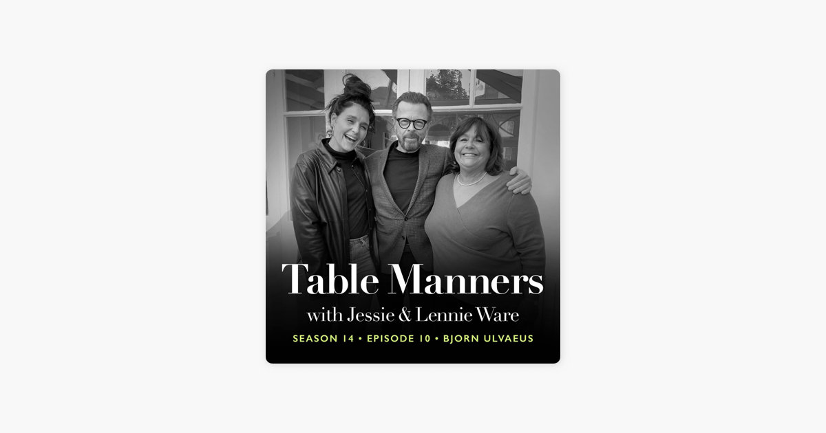 ‎table Manners With Jessie And Lennie Ware S14 Ep 10 Bjorn Ulvaeus On