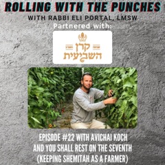 E22: And you shall rest on the seventh (Keeping Shemitah as a farmer) with Avichai Koch