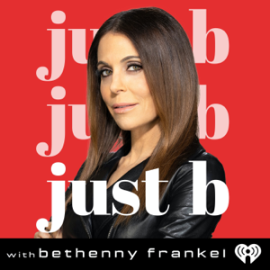 Just B with Bethenny Frankel podcast