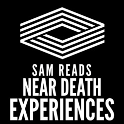 Sam Reads Near Death Experiences