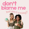 Don't Blame Me! / But Am I Wrong? - Meghan Rienks and Melisa D. Monts