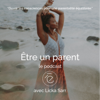 Être un parent - le podcast par Licka Sarr - Licka Sarr