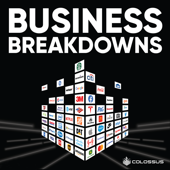 Business Breakdowns - Colossus | Investing & Business Podcasts