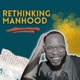 Rethinking Manhood