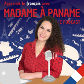 Apprends le français avec Madame à Paname (French) - Madame à Paname