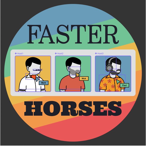Faster Horses | A podcast about UI design, user experience, UX design, product and technology