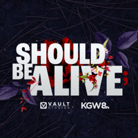 Should Be Alive podcast