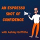 An Espresso Shot Of Confidence