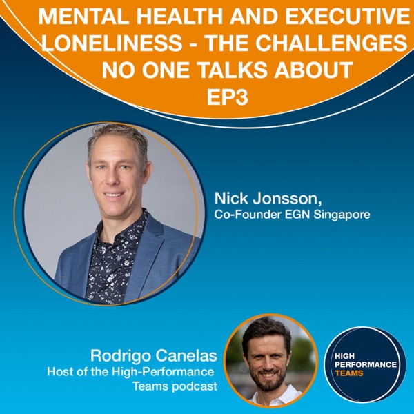 Mental health and executive loneliness - the challenges no one talks about | Nick Jonsson | EP3