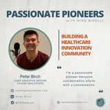 Building a Healthcare Innovation Community with Peter Birch
