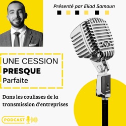 🎙️ Dirigeants d’entreprises : Comment réussir la cession partielle de votre entreprise et sécuriser votre cash-out ?