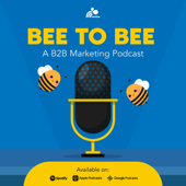 Bee to Bee: A B2B Marketing Podcast - Beeline Now Consulting Services, Inc.