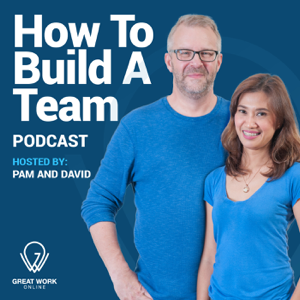How To Build A Team Podcast podcast