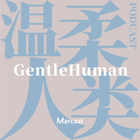 温柔人类 GentleHuman (podcast) podcast