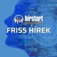 Hírstart robot podcast - Friss hírek