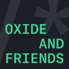 Oxide and Friends - Oxide Computer Company