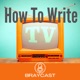 (HTWTV-Ep013) Three Stress Tests to Tell If Your Idea Will Make a Good TV Show