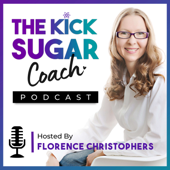 The Kick Sugar Coach Podcast - Florence Christophers