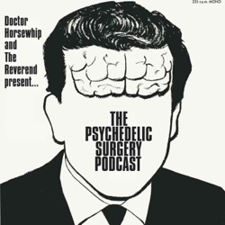 The Psychedelic Surgery Podcast