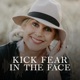 The Journey to Kicking Fear in the Face