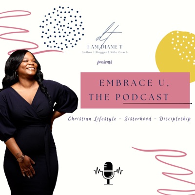 Embrace U, The Podcast