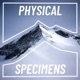 Physical Specimens