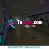 TuBaile.com - El Podcast - Tu Baile